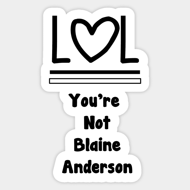 Lol You're Not Blaine Anderson Sticker by Specialstace83